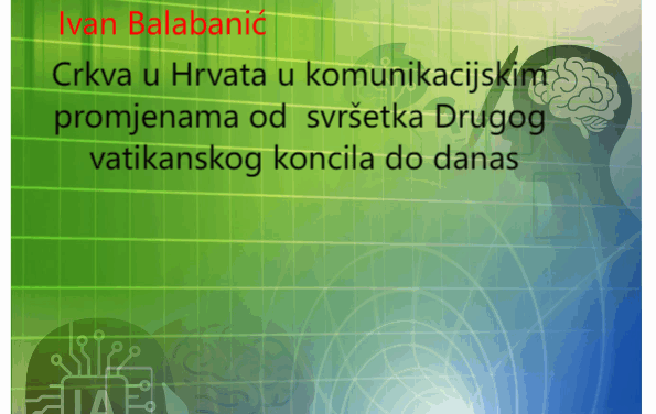 Crkva u Hrvata u komunikacijskim promjenama od svršetka Drugog vatikanskog koncila do danas