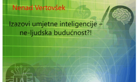 Izazovi umjetne inteligencije – ne-ljudska budućnost?!
